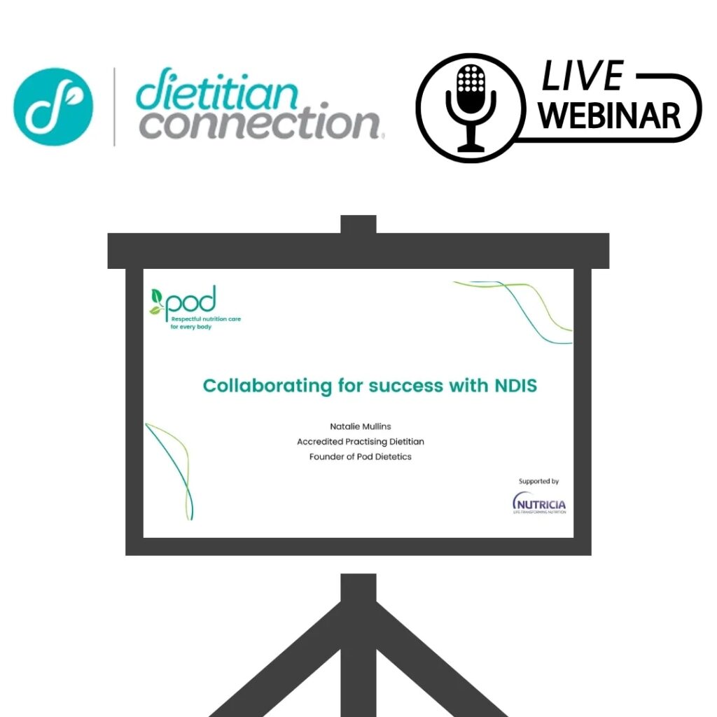 Promotional graphic with Dietitian Connection logo and Live Webinar icon at top. An illustration of a projector screen sits below the logo and icons. The Pod logo and text 'Collaborating for success with NDIS - Natalie Mullins, Accredited Practising Dietitian, Founder of Pod Dietetics' on it.