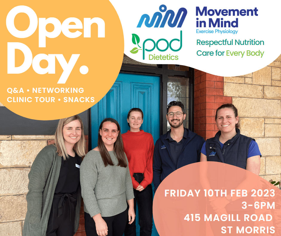 Promotional graphic with text 'Open Day. Q & A. Networking. Clinic Tour. Snacks' highlight. The text 'Friday 10th Feb 2023 3-6pm, 415 Magill Road, St Morris' is in the bottom right corner. The Movement in Mind and Pod Dietetics logo are at the top of the graphic. The background photograph is of Natalie Mullins with several other health professionals.